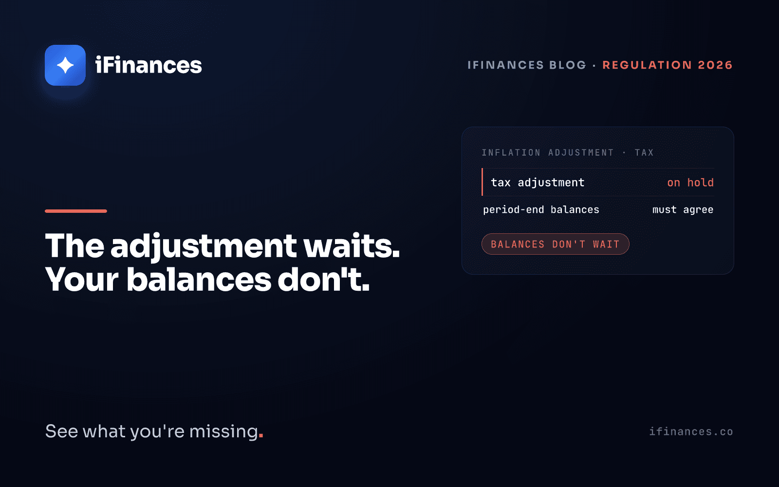 Dark navy iFinances cover card with a coral inflation motif reading 'The adjustment waits. Your balances don't.' for a guide to Turkey's 2026 inflation accounting rules.