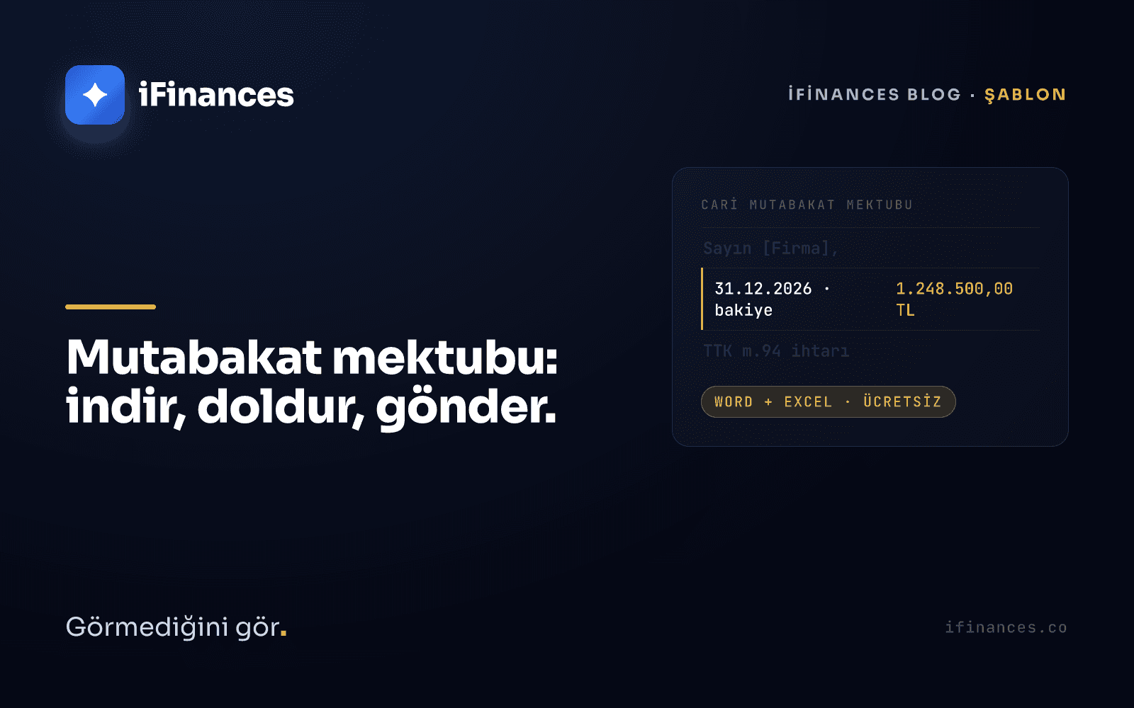 Koyu lacivert iFinances kapağı — kehribar vurgulu mutabakat mektubu kartı: TTK m.94 ibaresi ve 1 aylık itiraz rozetiyle şablon indirme yazısı
