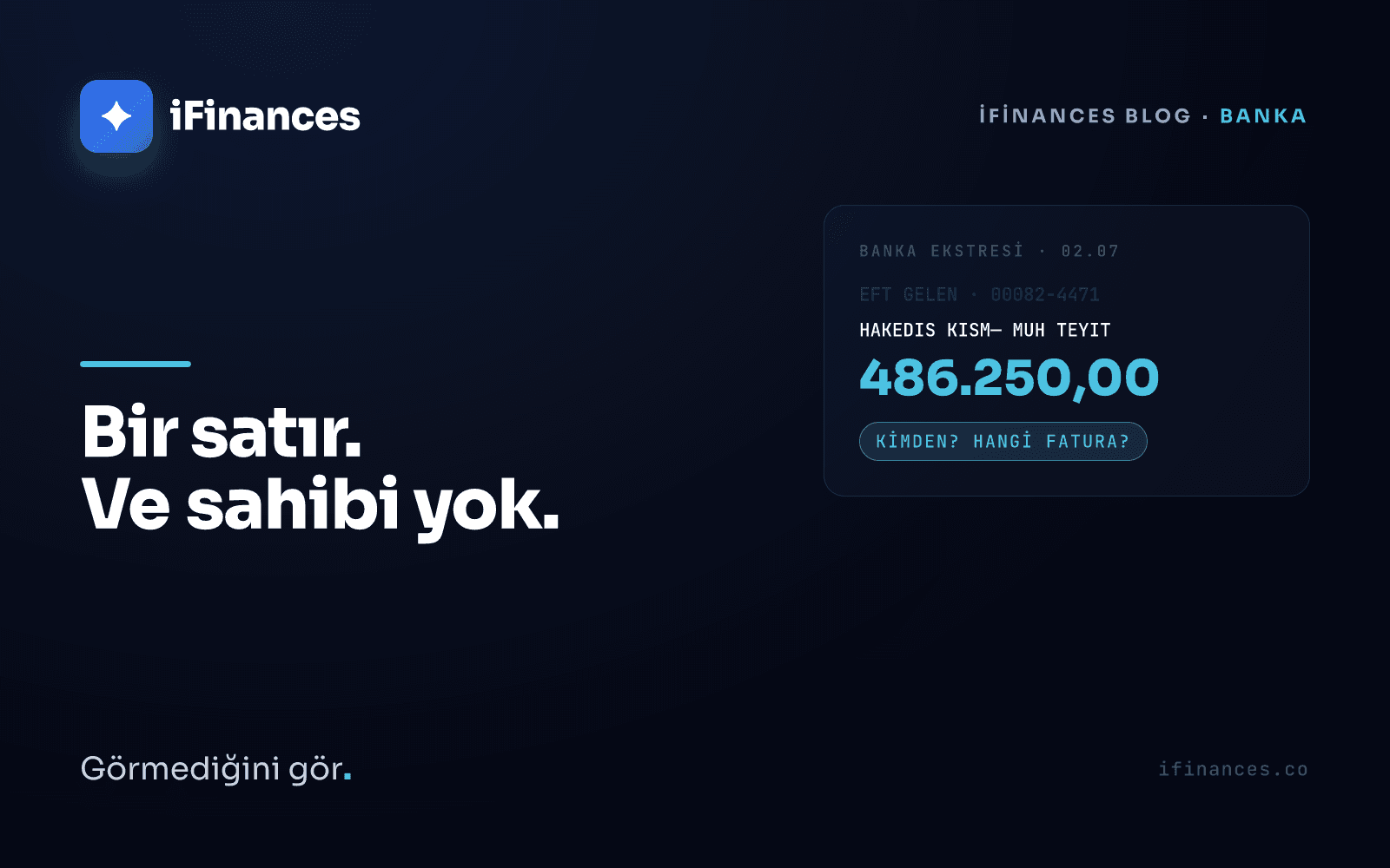Koyu lacivert iFinances kapağı — turkuaz vurgulu havale çizgileri ve sahibi belirsiz tek bir banka ekstresi satırı