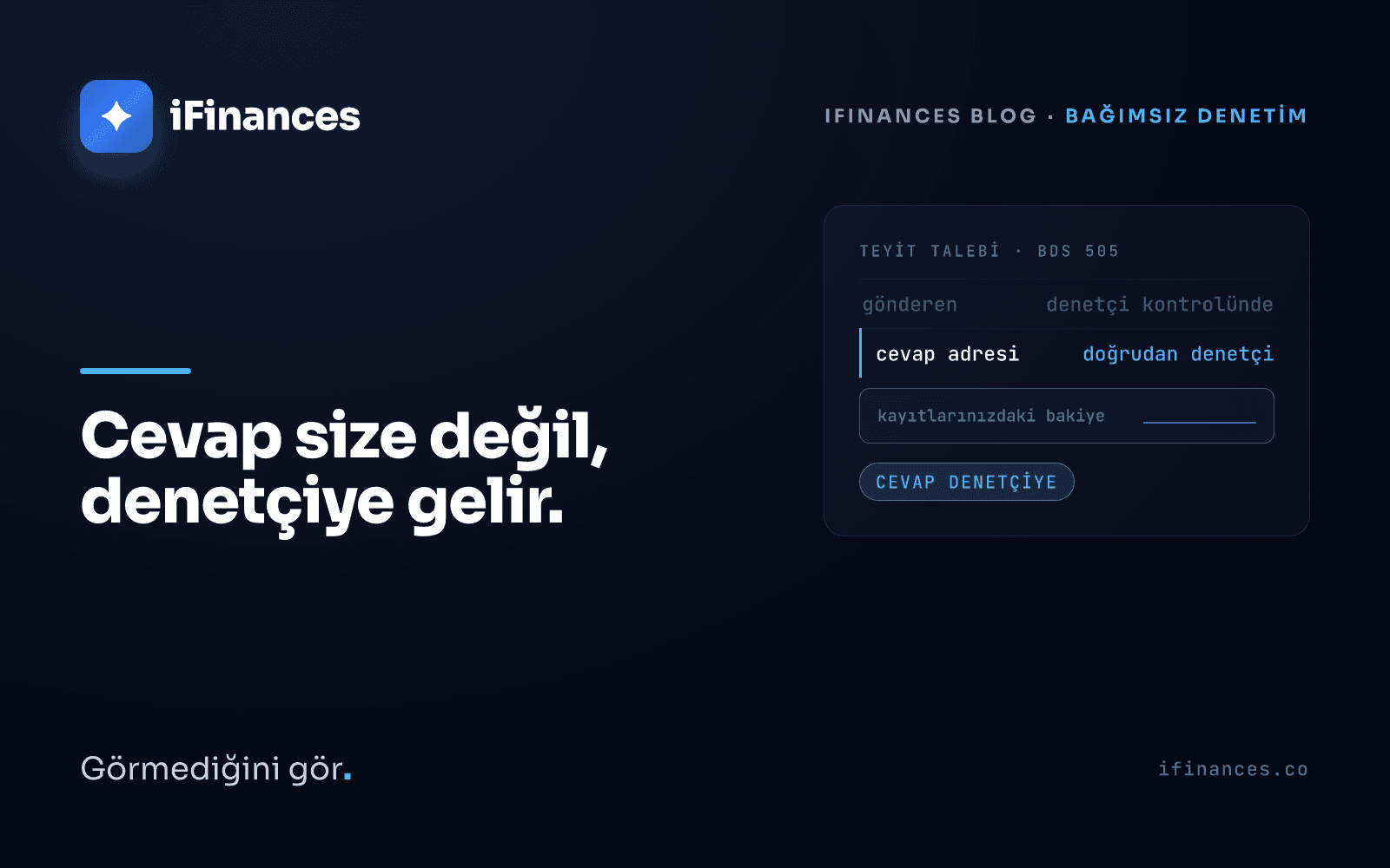 Koyu lacivert iFinances kapak kartında "Cevap size değil, denetçiye gelir." başlığı ve teyit onay motifiyle bağımsız denetimde dış teyit mektubu görseli