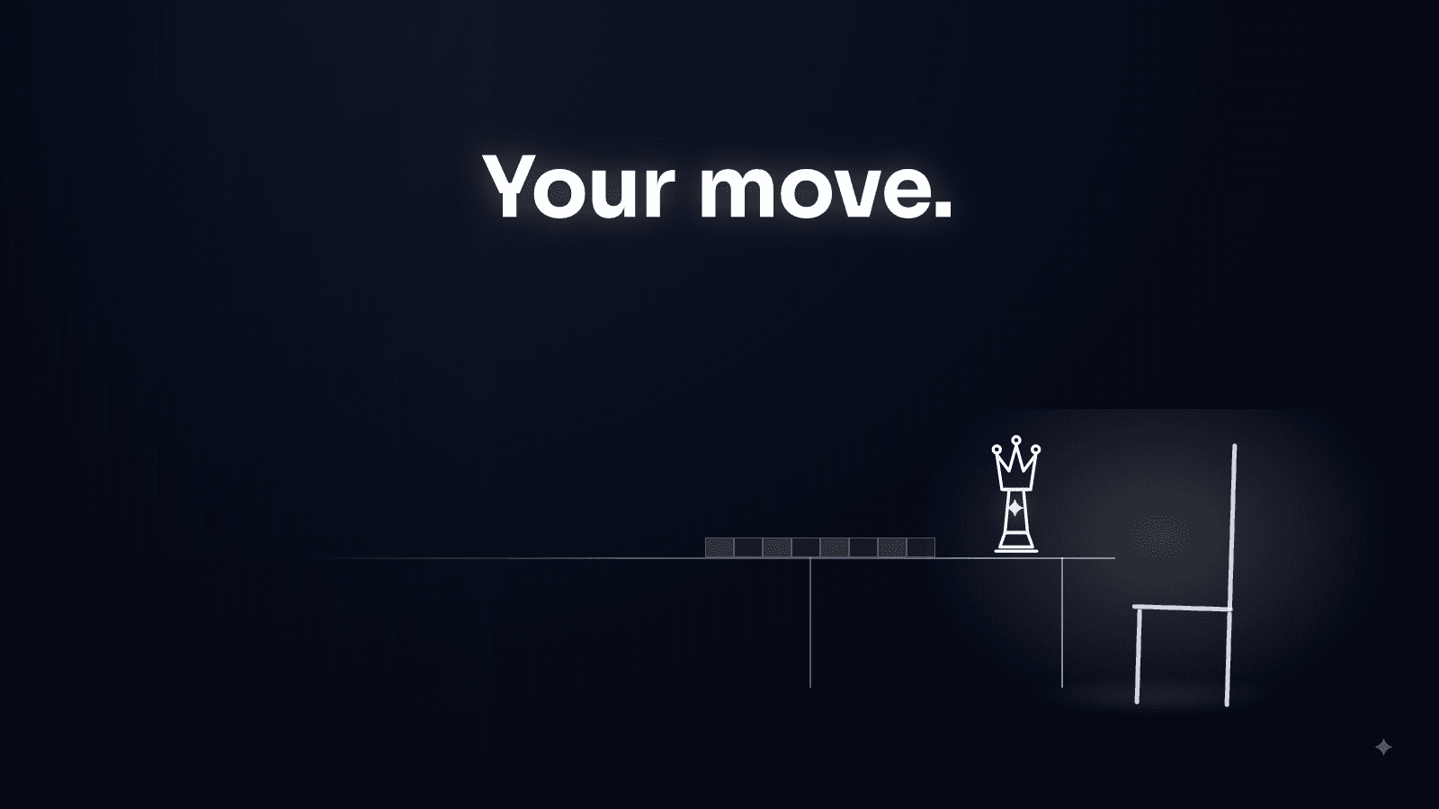 An empty chair waiting on your side of the table, and the queen in the light — your move